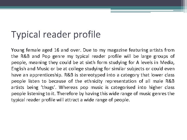 Typical reader profile Young female aged 16 and over. Due to my magazine featuring