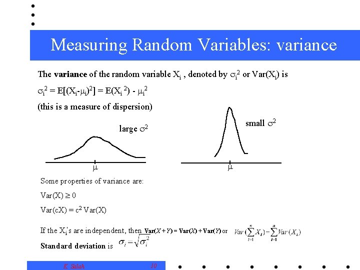 Measuring Random Variables: variance The variance of the random variable Xi , denoted by