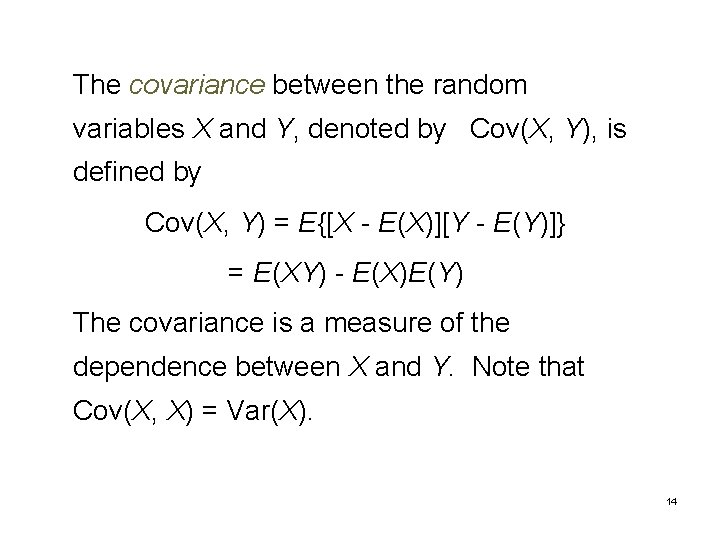 The covariance between the random variables X and Y, denoted by Cov(X, Y), is