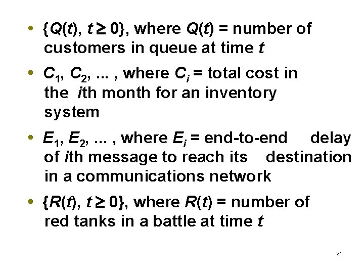  • {Q(t), t 0}, where Q(t) = number of customers in queue at