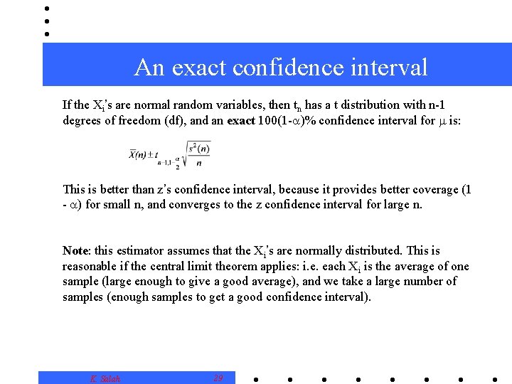 An exact confidence interval If the Xi’s are normal random variables, then tn has