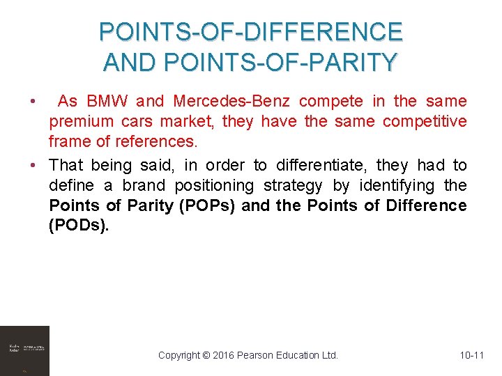 POINTS-OF-DIFFERENCE AND POINTS-OF-PARITY • As BMW and Mercedes-Benz compete in the same premium cars