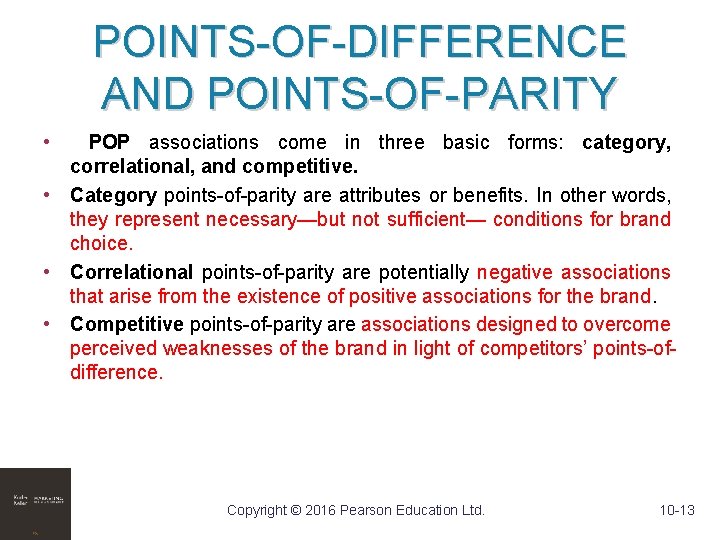 POINTS-OF-DIFFERENCE AND POINTS-OF-PARITY • POP associations come in three basic forms: category, correlational, and