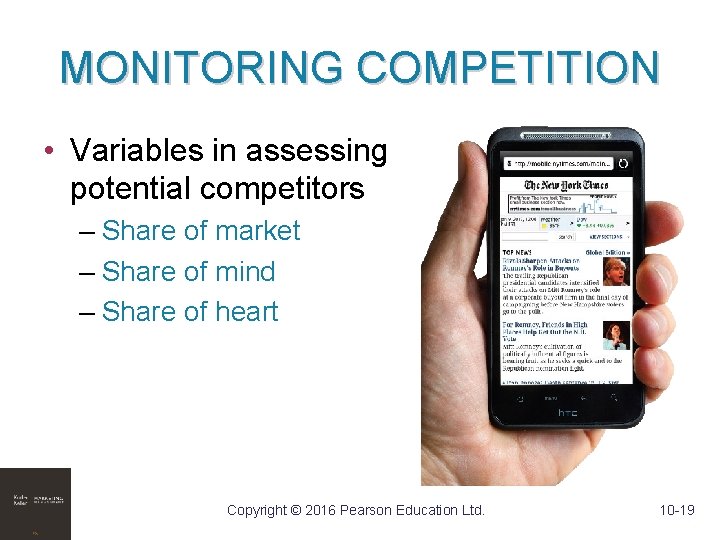 MONITORING COMPETITION • Variables in assessing potential competitors – Share of market – Share