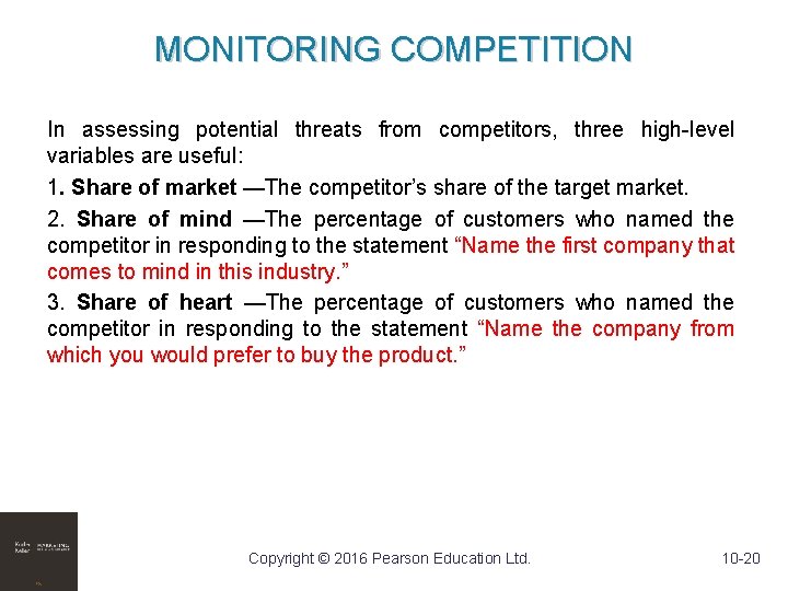 MONITORING COMPETITION In assessing potential threats from competitors, three high-level variables are useful: 1.