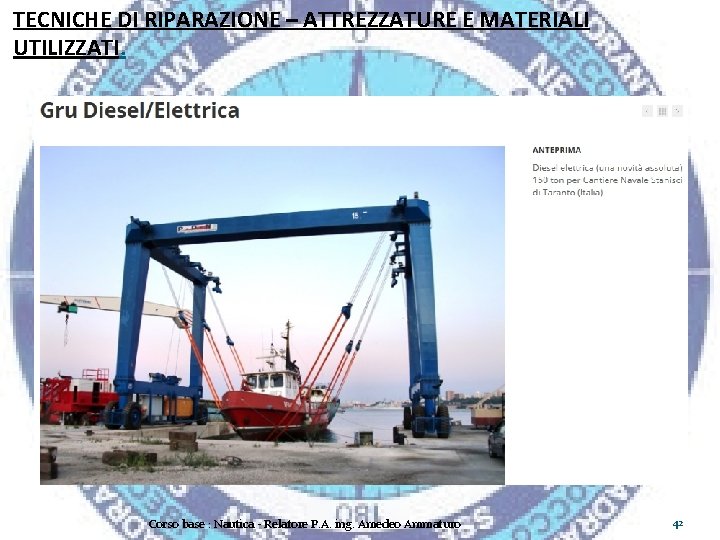 TECNICHE DI RIPARAZIONE – ATTREZZATURE E MATERIALI UTILIZZATI. Corso base : Nautica - Relatore