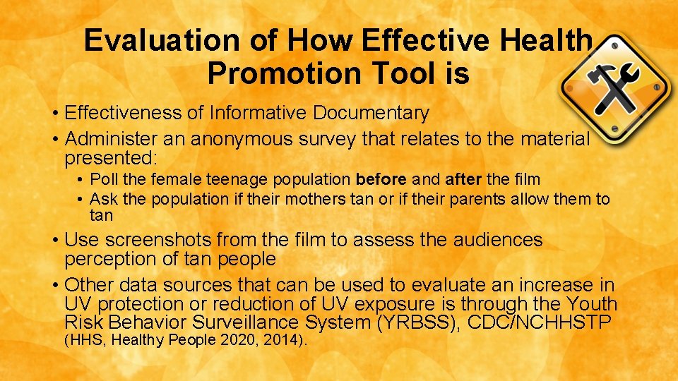Evaluation of How Effective Health Promotion Tool is • Effectiveness of Informative Documentary •