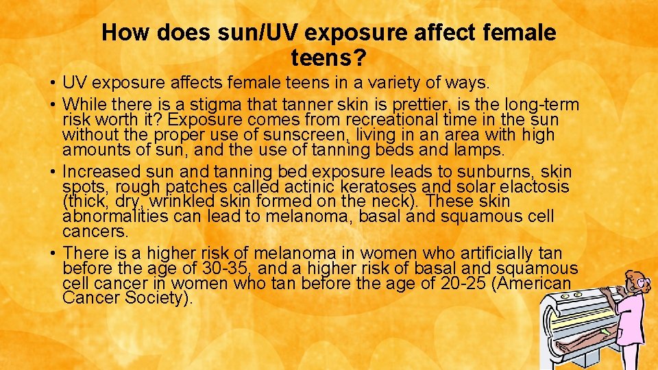 How does sun/UV exposure affect female teens? • UV exposure affects female teens in