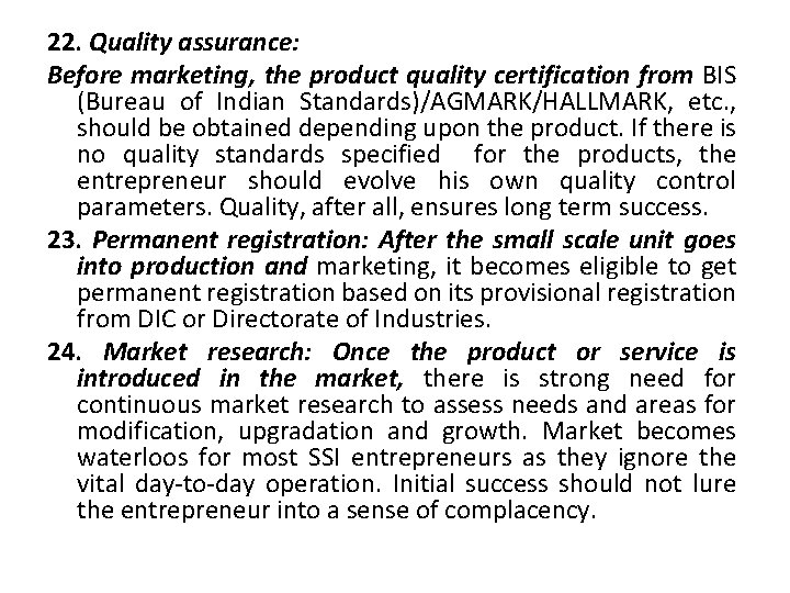 22. Quality assurance: Before marketing, the product quality certification from BIS (Bureau of Indian