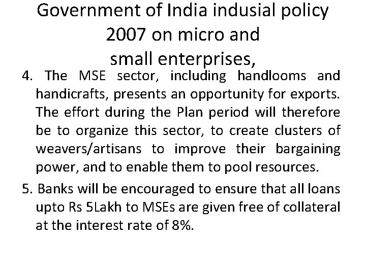 Government of India indusial policy 2007 on micro and small enterprises, 4. The MSE