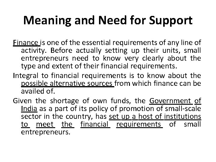 Meaning and Need for Support Finance is one of the essential requirements of any