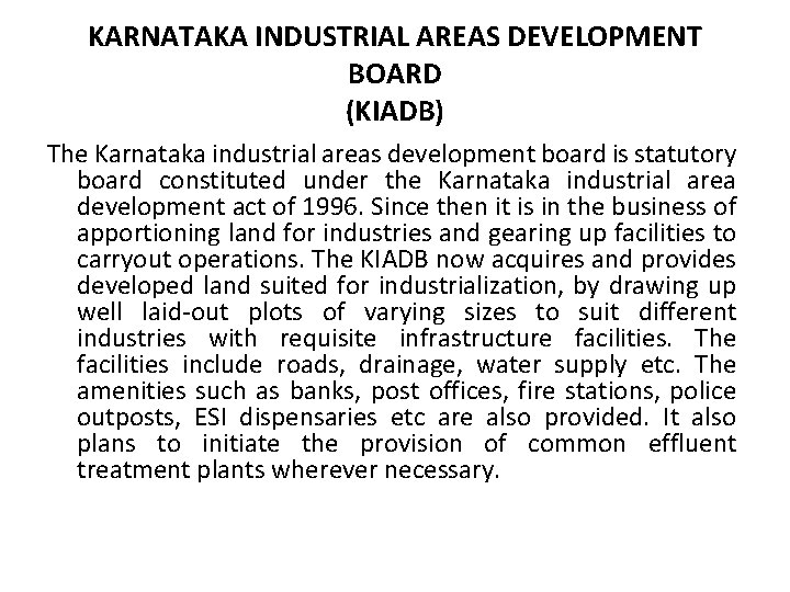 KARNATAKA INDUSTRIAL AREAS DEVELOPMENT BOARD (KIADB) The Karnataka industrial areas development board is statutory