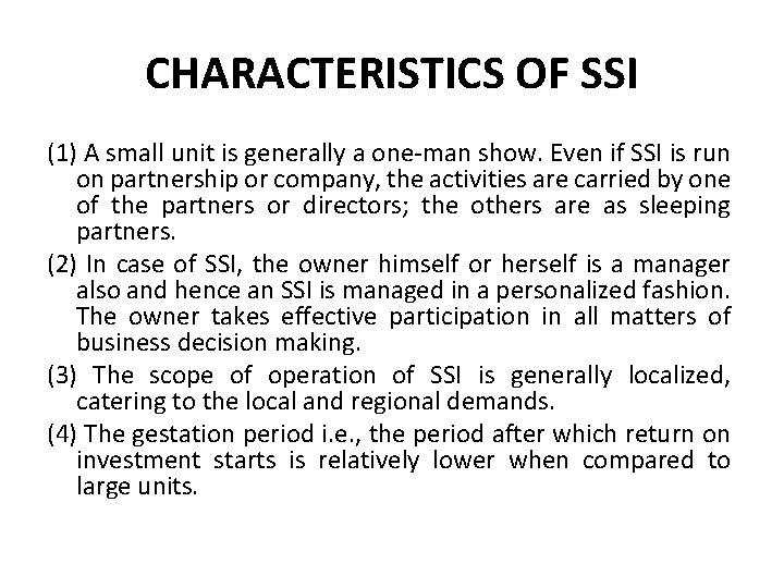 CHARACTERISTICS OF SSI (1) A small unit is generally a one-man show. Even if