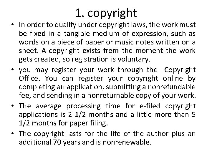 1. copyright • In order to qualify under copyright laws, the work must be