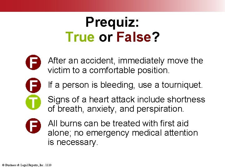 Prequiz: True or False? After an accident, immediately move the victim to a comfortable