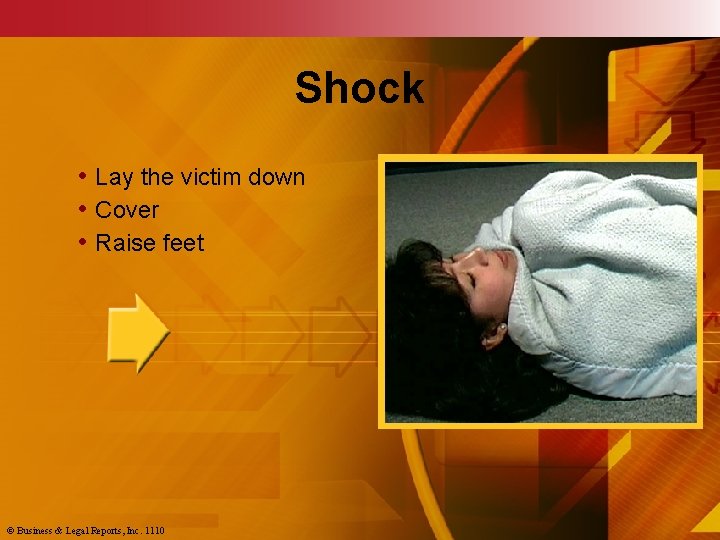 Shock • Lay the victim down • Cover • Raise feet © Business &