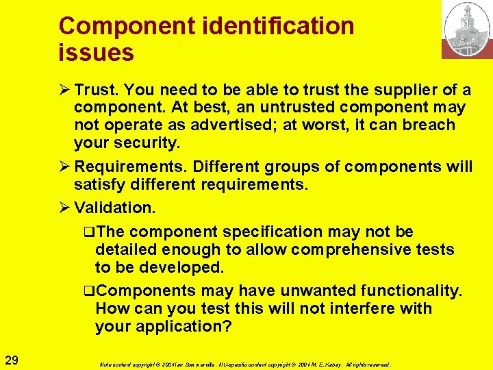 Component identification issues Ø Trust. You need to be able to trust the supplier