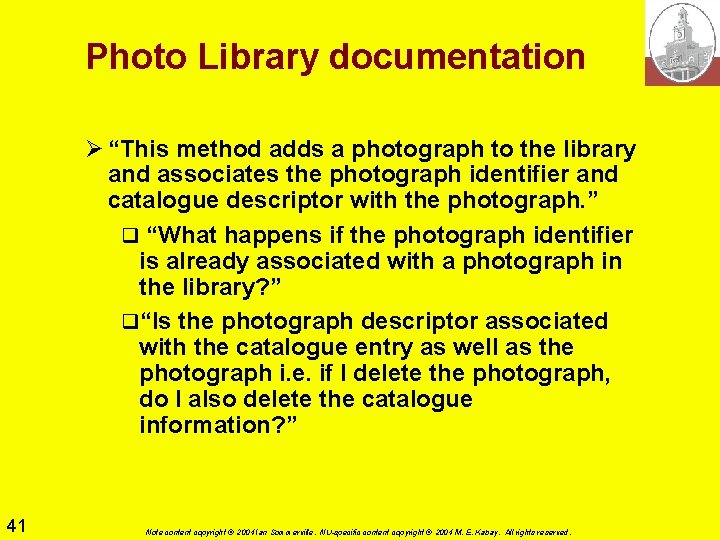 Photo Library documentation Ø “This method adds a photograph to the library and associates