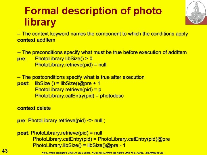 Formal description of photo library 43 Note content copyright © 2004 Ian Sommerville. NU-specific