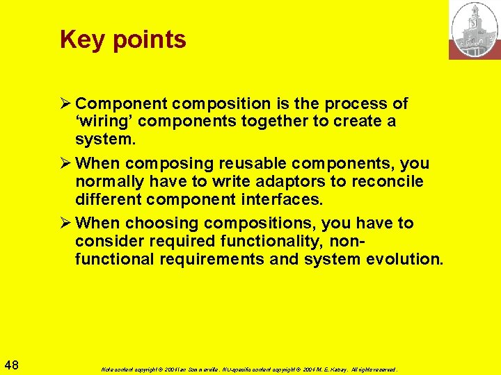 Key points Ø Component composition is the process of ‘wiring’ components together to create