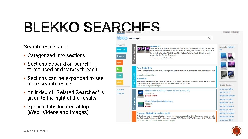 Search results are: § Categorized into sections § Sections depend on search terms used