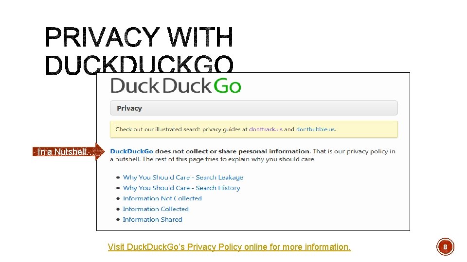 In a Nutshell… Visit Duck. Go’s Privacy Policy online for more information. 8 