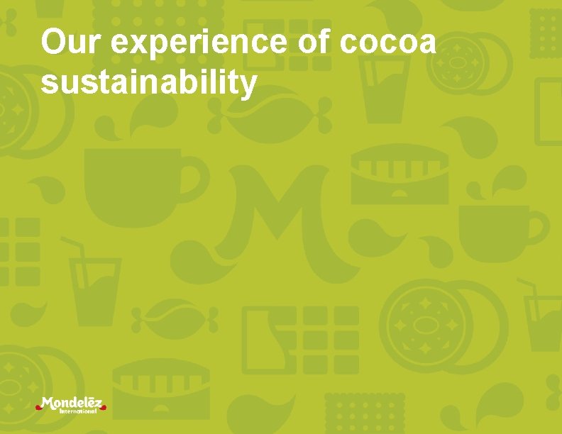 Our experience of cocoa sustainability 