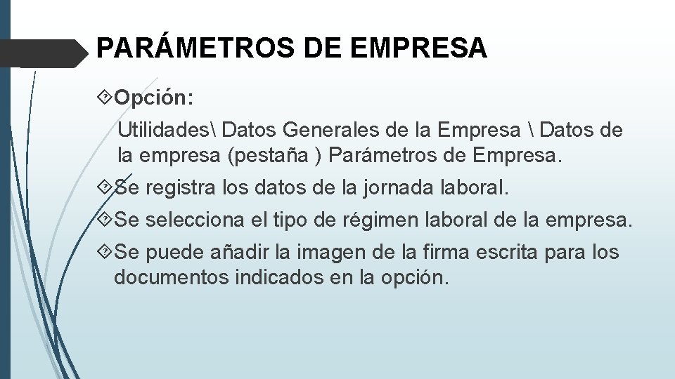 PARÁMETROS DE EMPRESA Opción: Utilidades Datos Generales de la Empresa  Datos de la