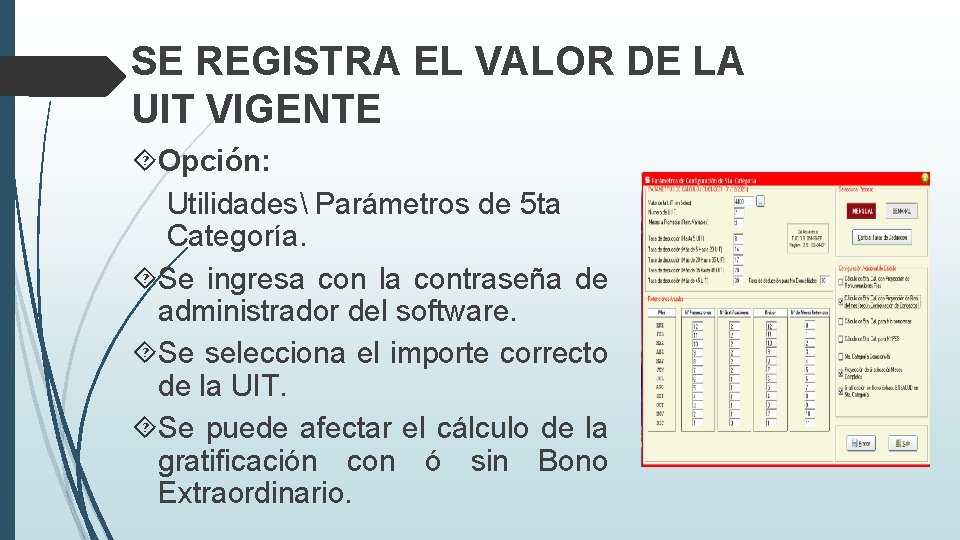 SE REGISTRA EL VALOR DE LA UIT VIGENTE Opción: Utilidades Parámetros de 5 ta