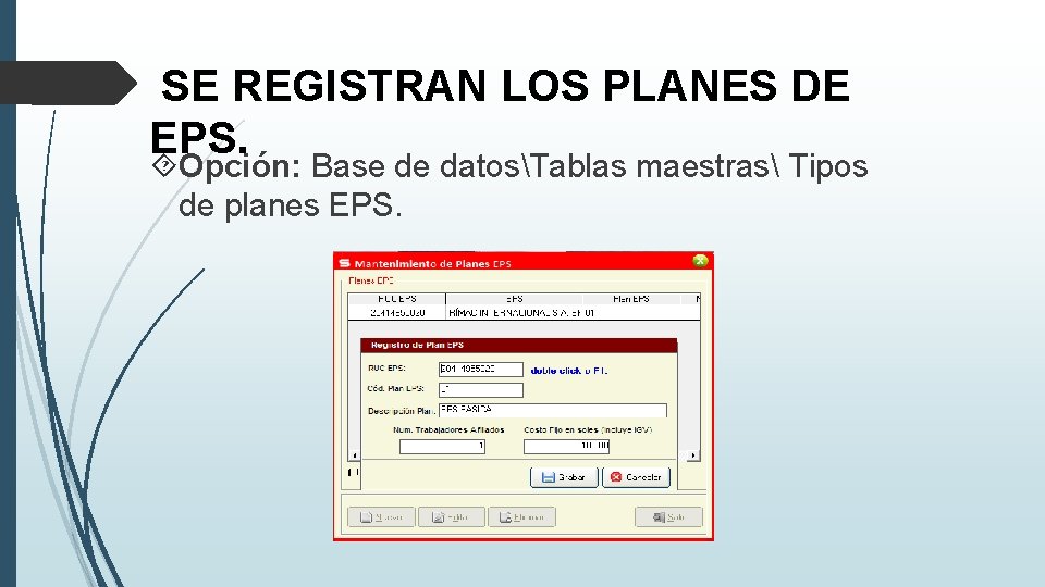 SE REGISTRAN LOS PLANES DE EPS. Opción: Base de datosTablas maestras Tipos de planes