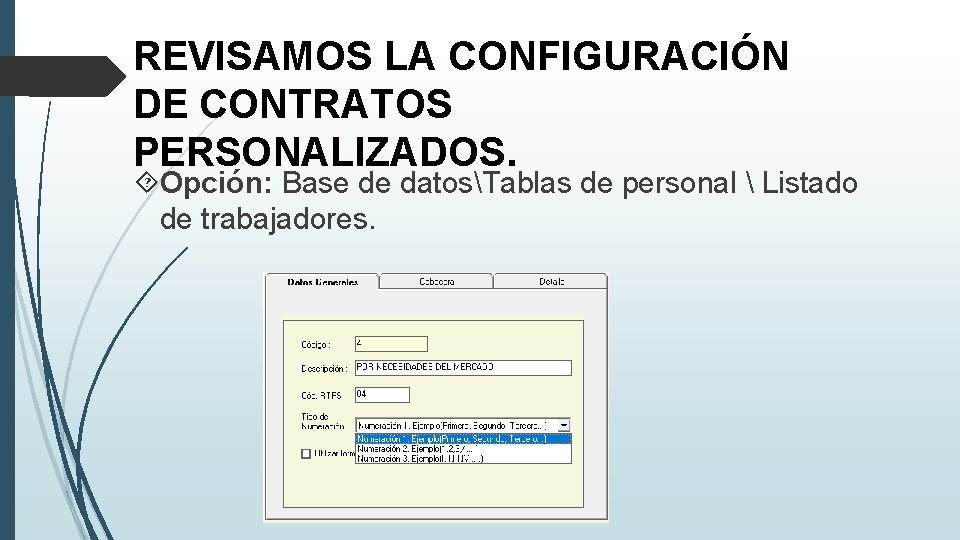 REVISAMOS LA CONFIGURACIÓN DE CONTRATOS PERSONALIZADOS. Opción: Base de datosTablas de personal  Listado