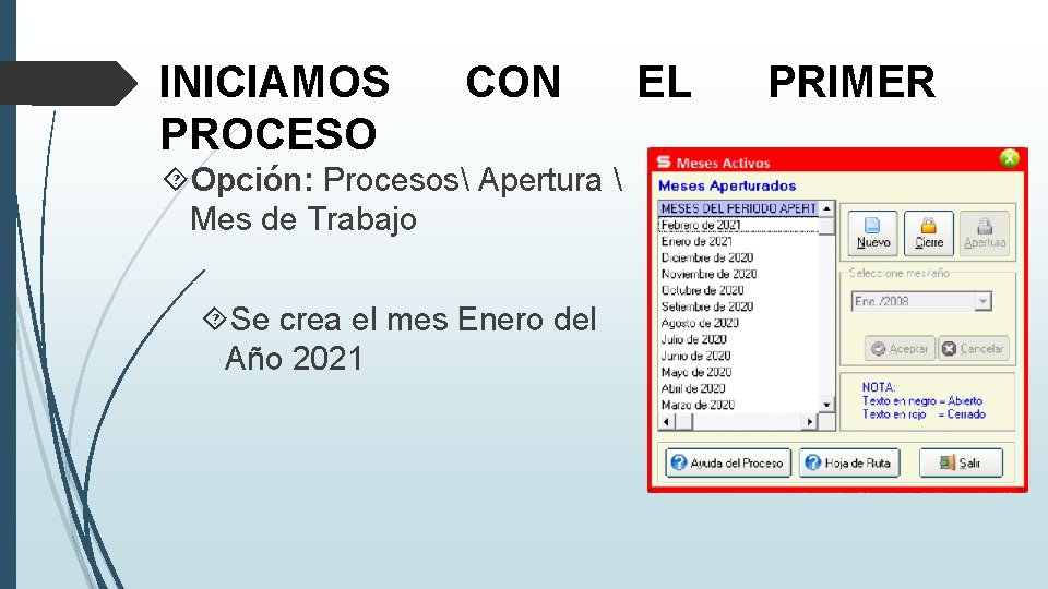 INICIAMOS PROCESO CON Opción: Procesos Apertura  Mes de Trabajo Se crea el mes