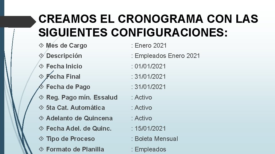 CREAMOS EL CRONOGRAMA CON LAS SIGUIENTES CONFIGURACIONES: Mes de Cargo : Enero 2021 Descripción