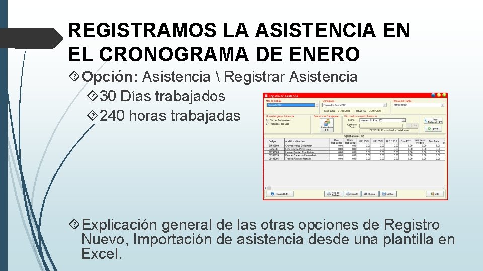 REGISTRAMOS LA ASISTENCIA EN EL CRONOGRAMA DE ENERO Opción: Asistencia  Registrar Asistencia 30