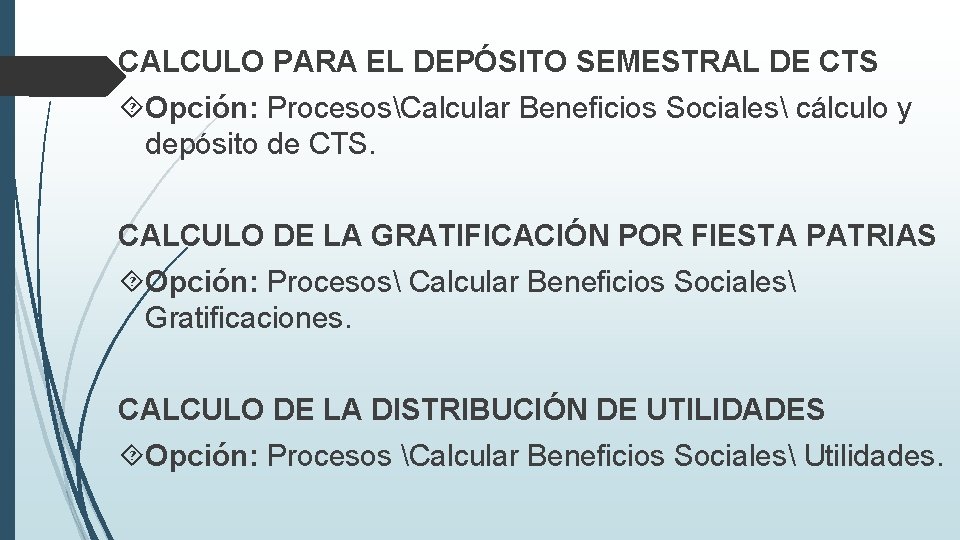 CALCULO PARA EL DEPÓSITO SEMESTRAL DE CTS Opción: ProcesosCalcular Beneficios Sociales cálculo y depósito