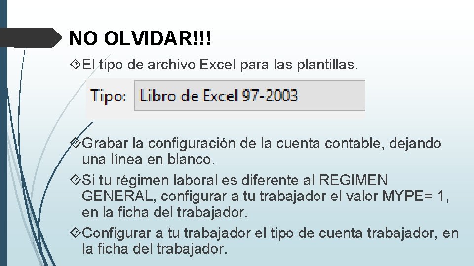 NO OLVIDAR!!! El tipo de archivo Excel para las plantillas. Grabar la configuración de