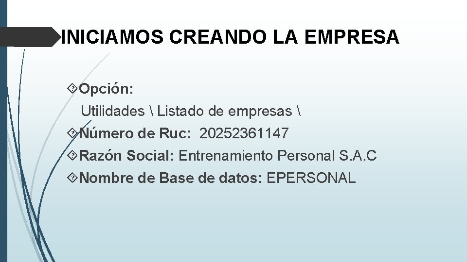 INICIAMOS CREANDO LA EMPRESA Opción: Utilidades  Listado de empresas  Número de Ruc: