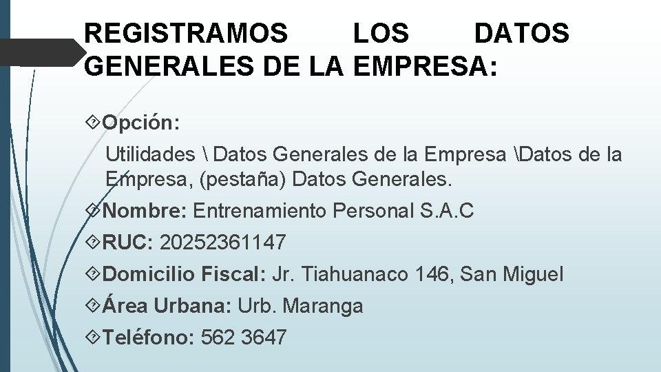 REGISTRAMOS LOS DATOS GENERALES DE LA EMPRESA: Opción: Utilidades  Datos Generales de la