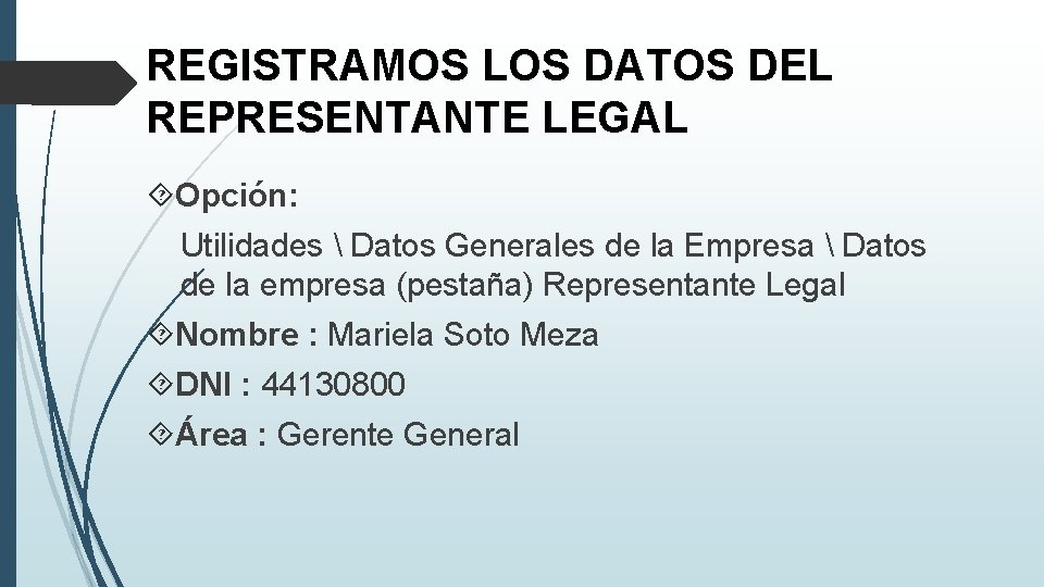 REGISTRAMOS LOS DATOS DEL REPRESENTANTE LEGAL Opción: Utilidades  Datos Generales de la Empresa