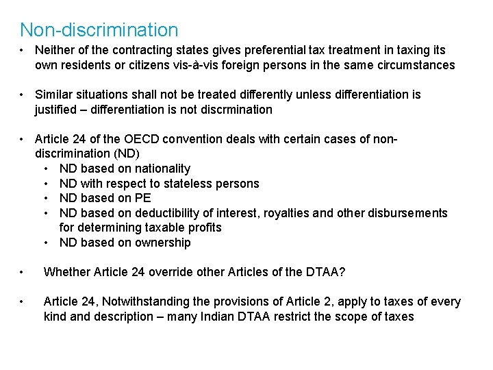 Non-discrimination • Neither of the contracting states gives preferential tax treatment in taxing its