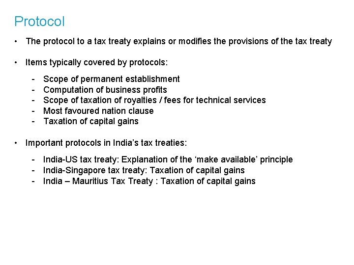 Protocol • The protocol to a tax treaty explains or modifies the provisions of