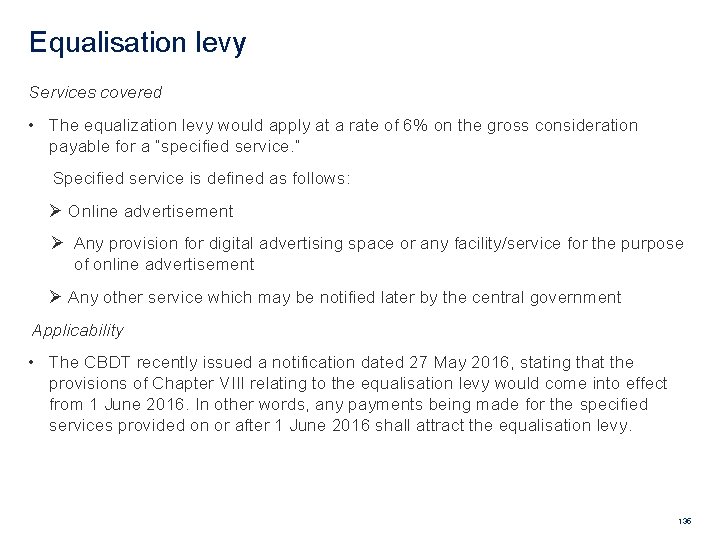 Equalisation levy Services covered • The equalization levy would apply at a rate of