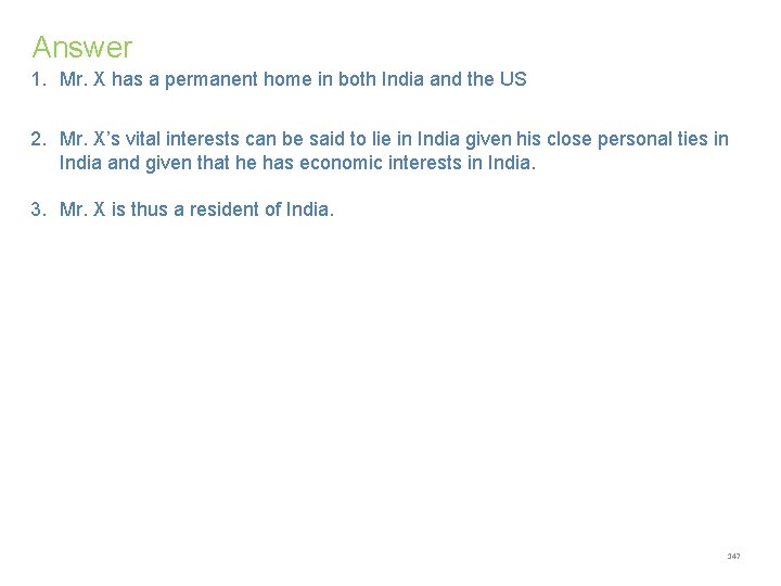 Answer 1. Mr. X has a permanent home in both India and the US