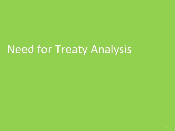 Need for Treaty Analysis 3 