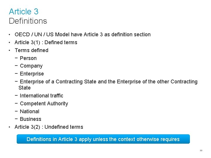 Article 3 Definitions • OECD / UN / US Model have Article 3 as