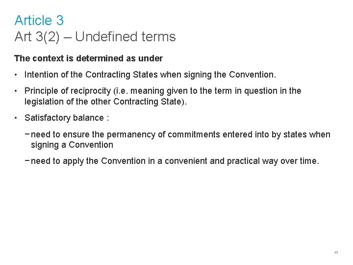 Article 3 Art 3(2) – Undefined terms The context is determined as under •