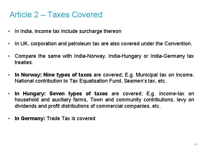 Article 2 – Taxes Covered • In India, income tax include surcharge thereon •