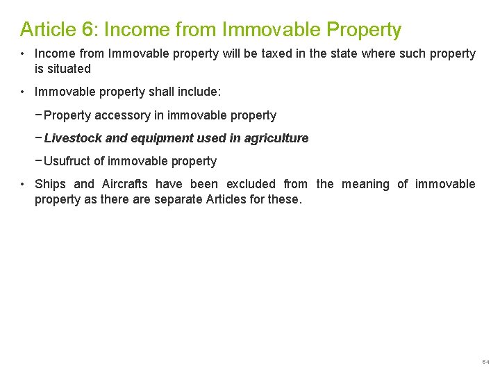 Article 6: Income from Immovable Property • Income from Immovable property will be taxed