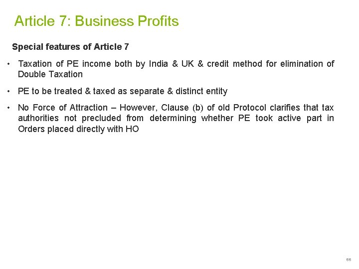 Article 7: Business Profits Special features of Article 7 • Taxation of PE income