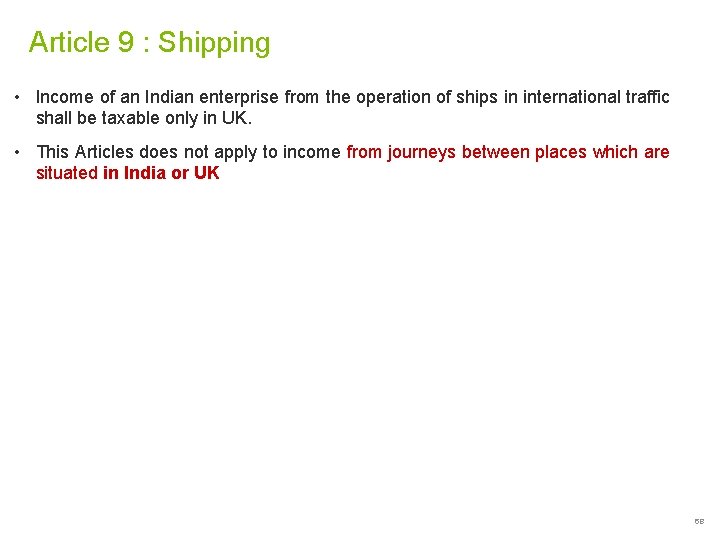 Article 9 : Shipping • Income of an Indian enterprise from the operation of